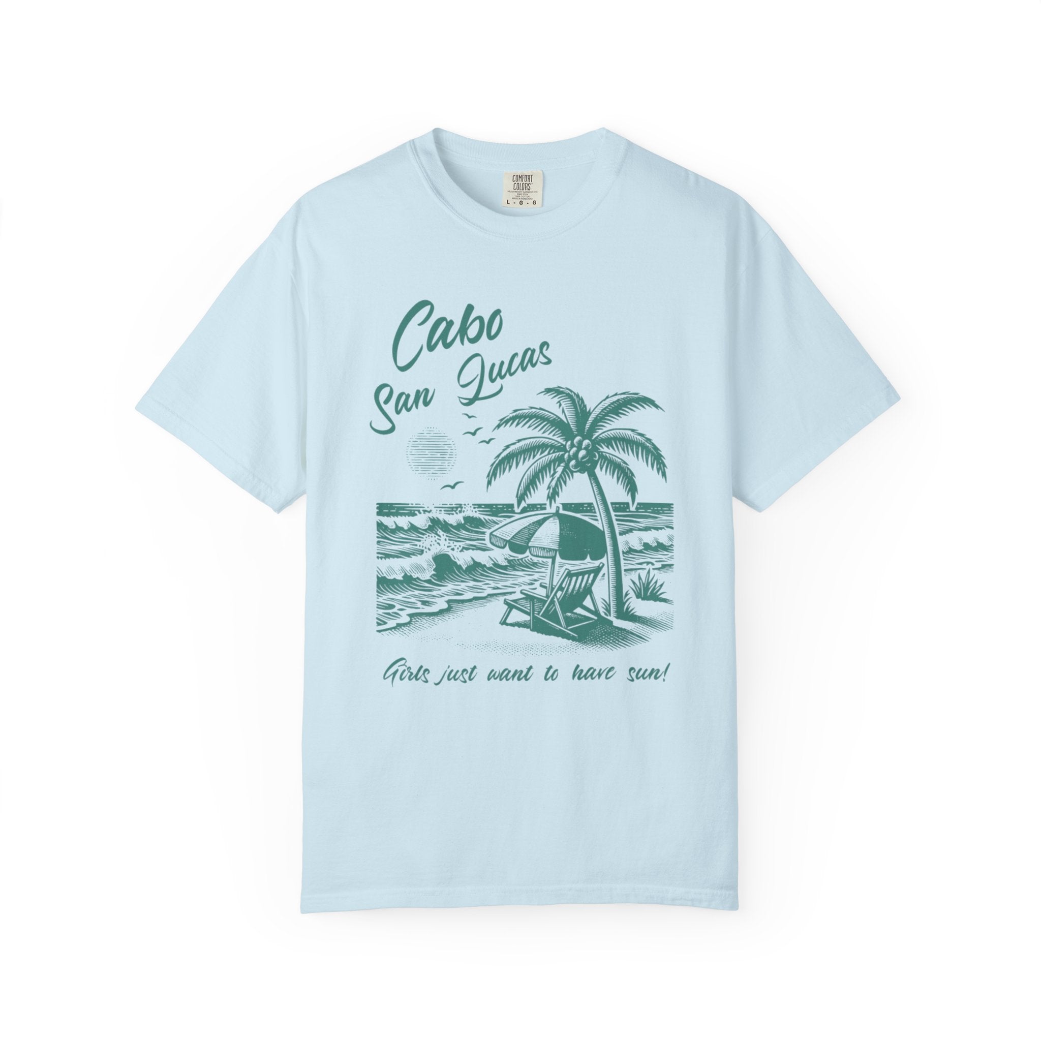 Cabo San Lucas Girls Just Want to Have Sun Beach Tee
