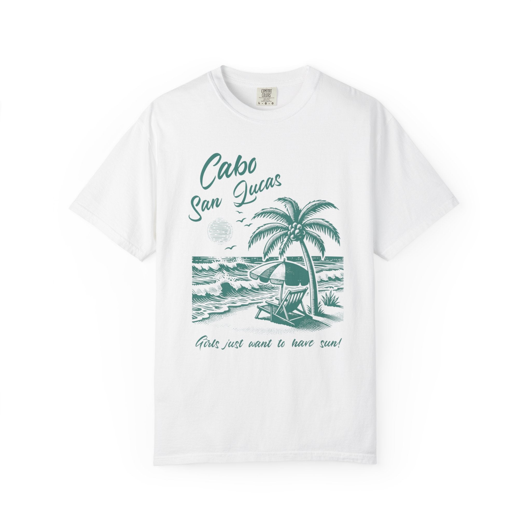 Cabo San Lucas Girls Just Want to Have Sun Beach Tee