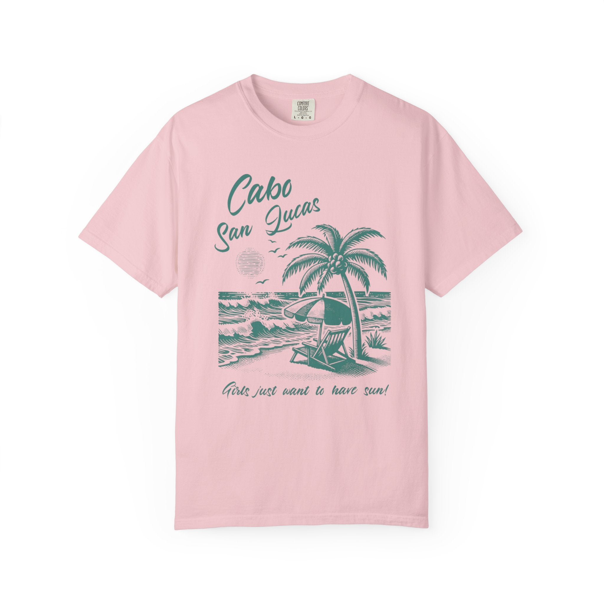 Cabo San Lucas Girls Just Want to Have Sun Beach Tee