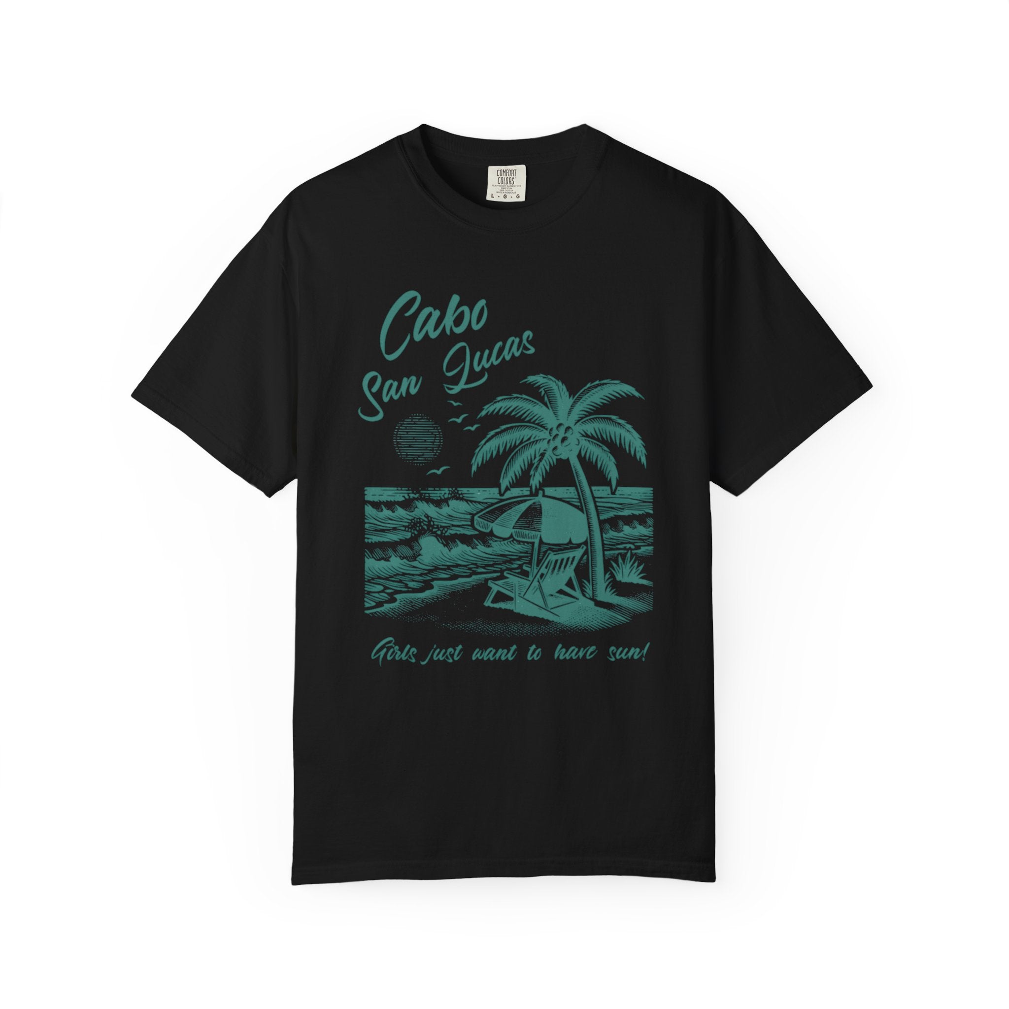 Cabo San Lucas Girls Just Want to Have Sun Beach Tee